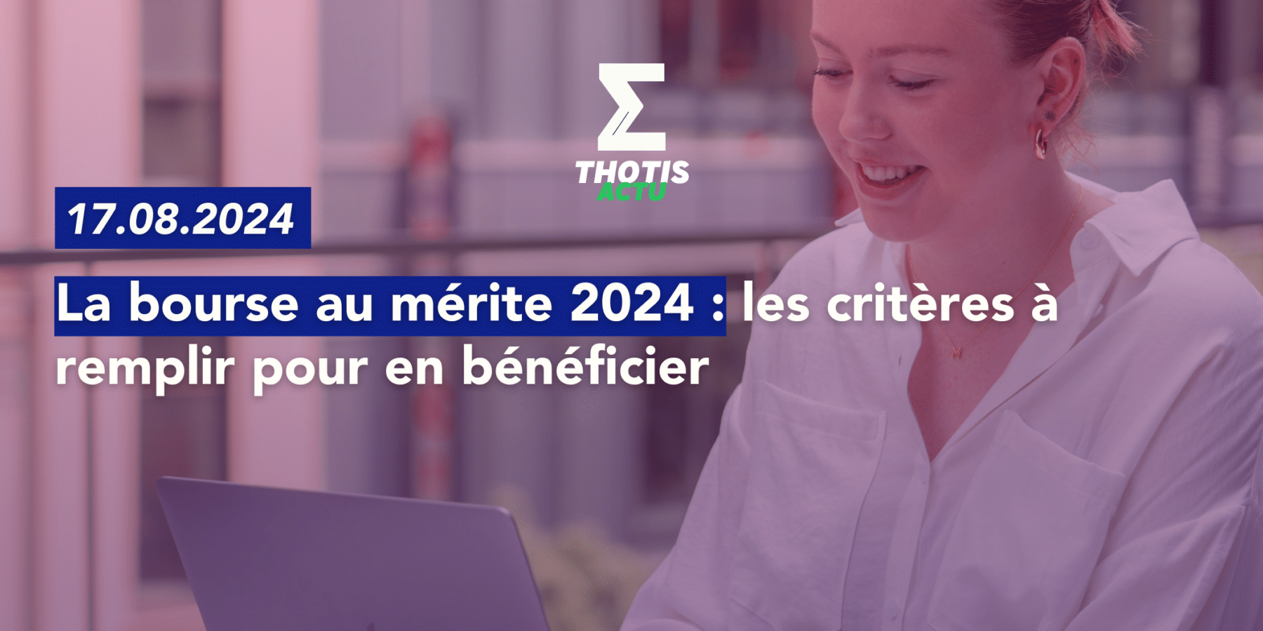 La bourse au mérite 2024 les critères à remplir pour en bénéficier 