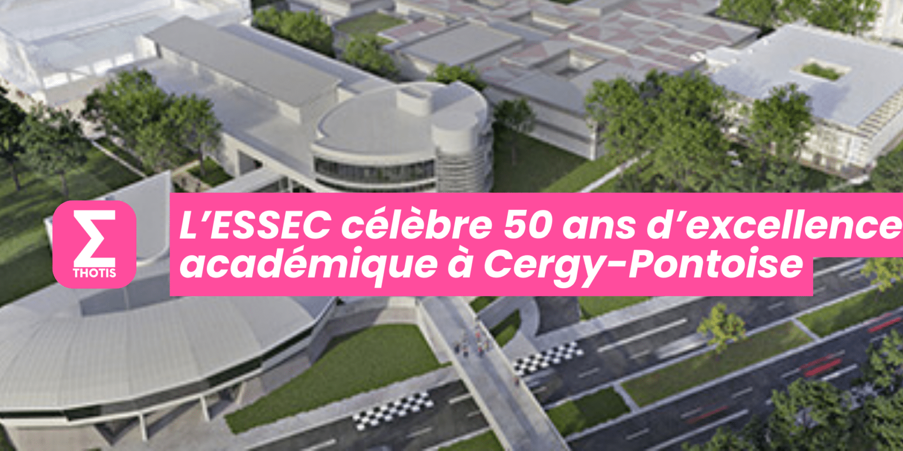 L’ESSEC célèbre 50 ans d’excellence académique à Cergy-Pontoise ©Architecturestudio L’ESSEC célèbre 50 ans d’excellence académique à Cergy Pontoise ©Architecturestudio