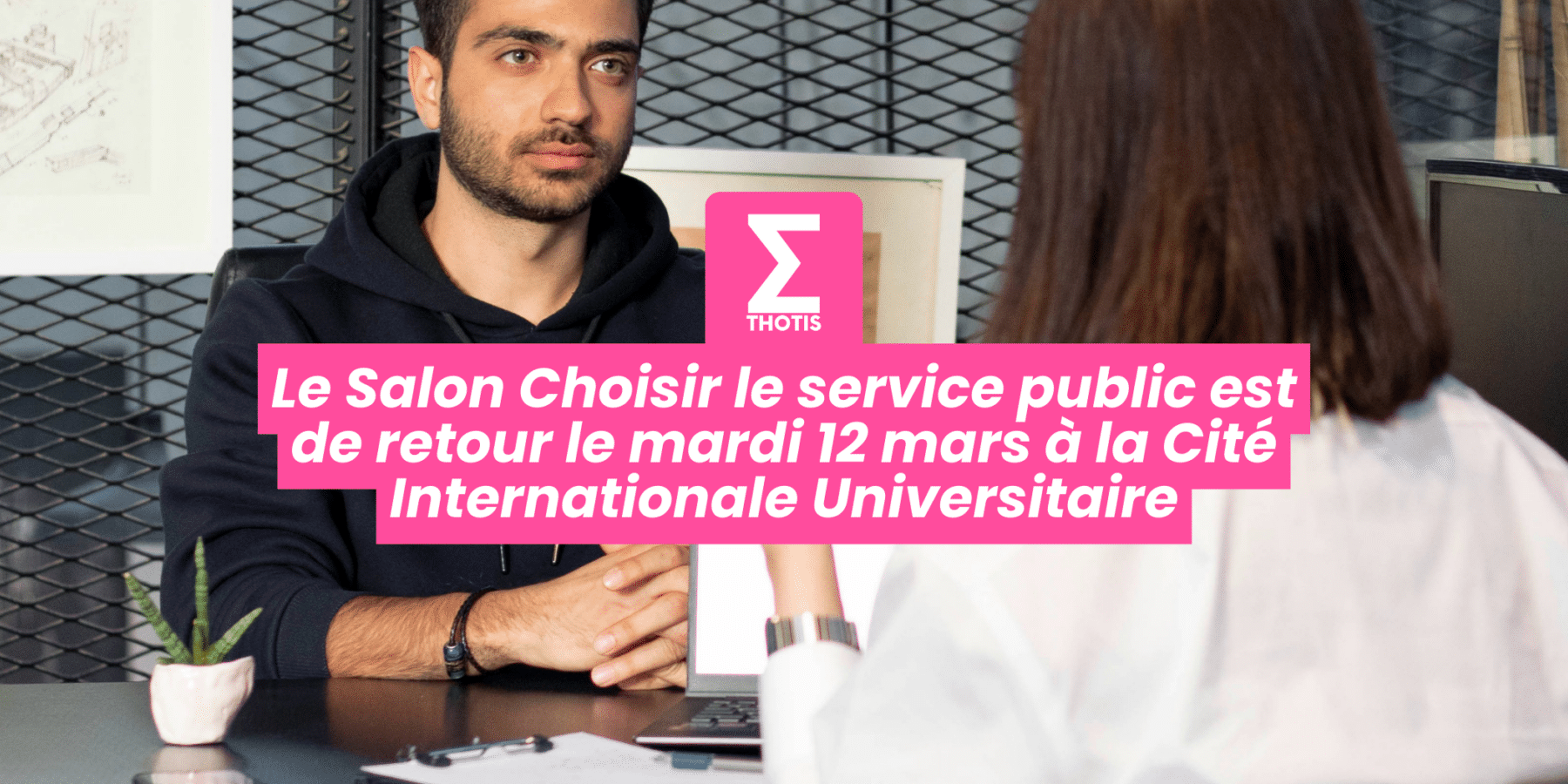 Le Salon Choisir le service public est de retour le mardi 12 mars à la Cité Internationale Universitaire