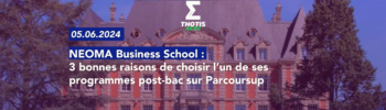 3 bonnes raisons de choisir NEOMA lors des résultats Parcoursup