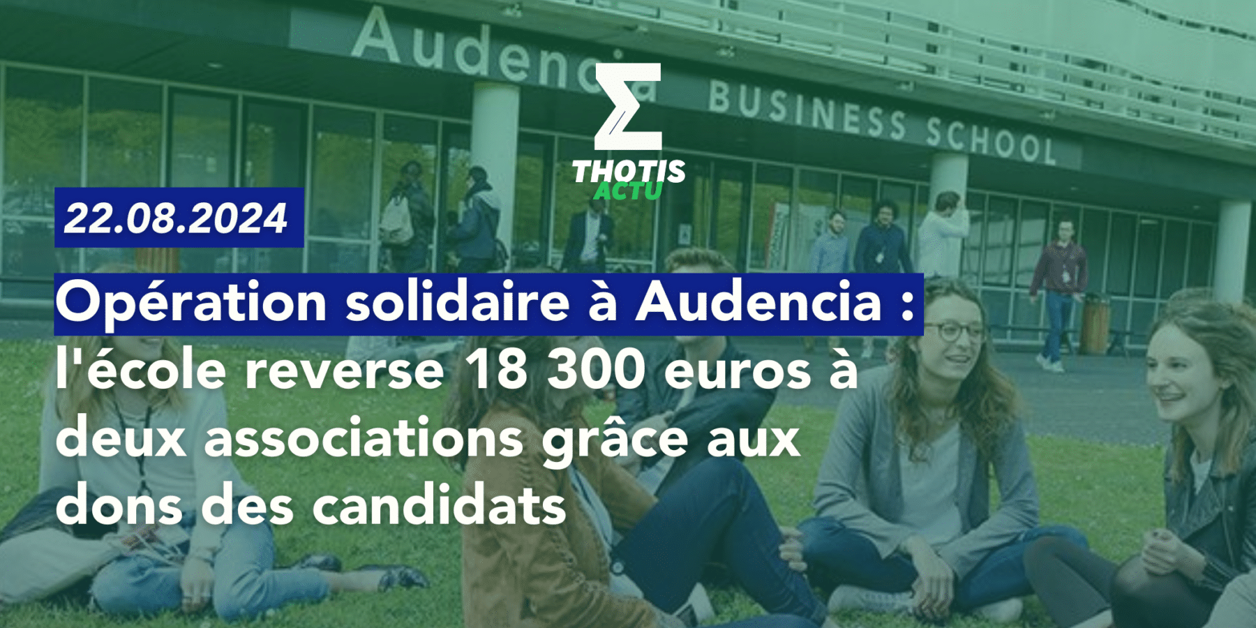 Opération solidaire lors des oraux d'Audencia l'école reverse 18 300 euros à deux associations grâce aux dons des candidats