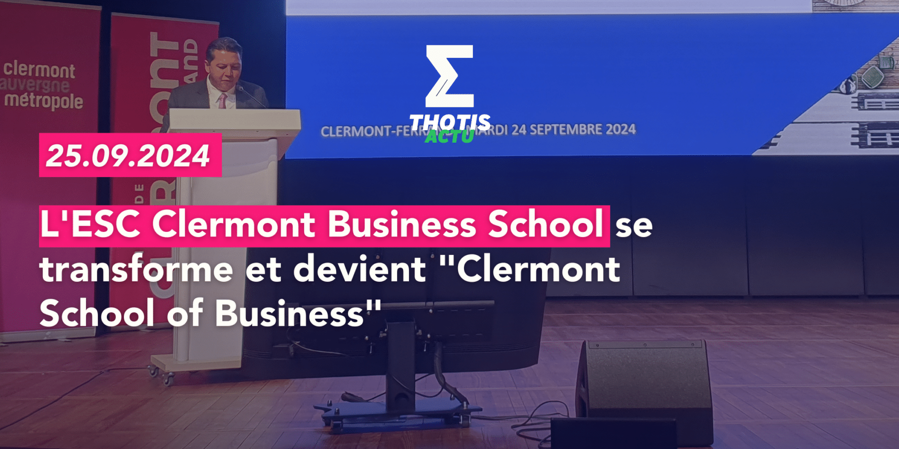 L’ESC Clermont Business School se transforme et devient Clermont School of Business L'ESC Clermont Business School se transforme et devient Clermont School of Business