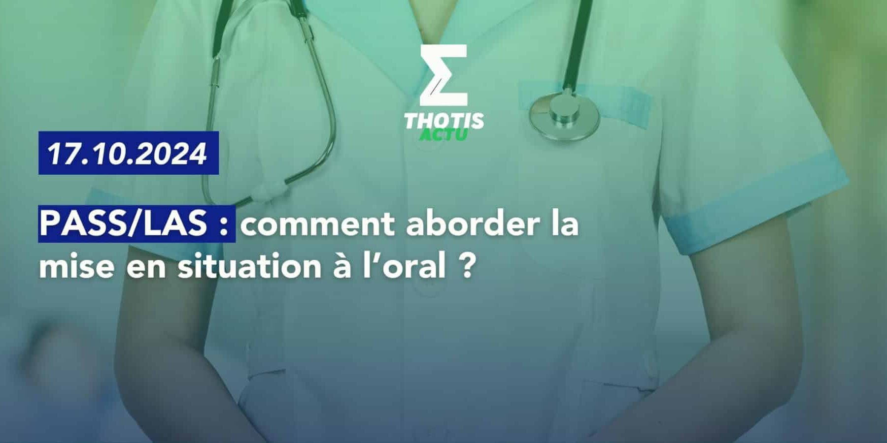Comment aborder la mise en situation à l’oral en PASSLAS Comment aborder la mise en situation à l’oral en PASSLAS
