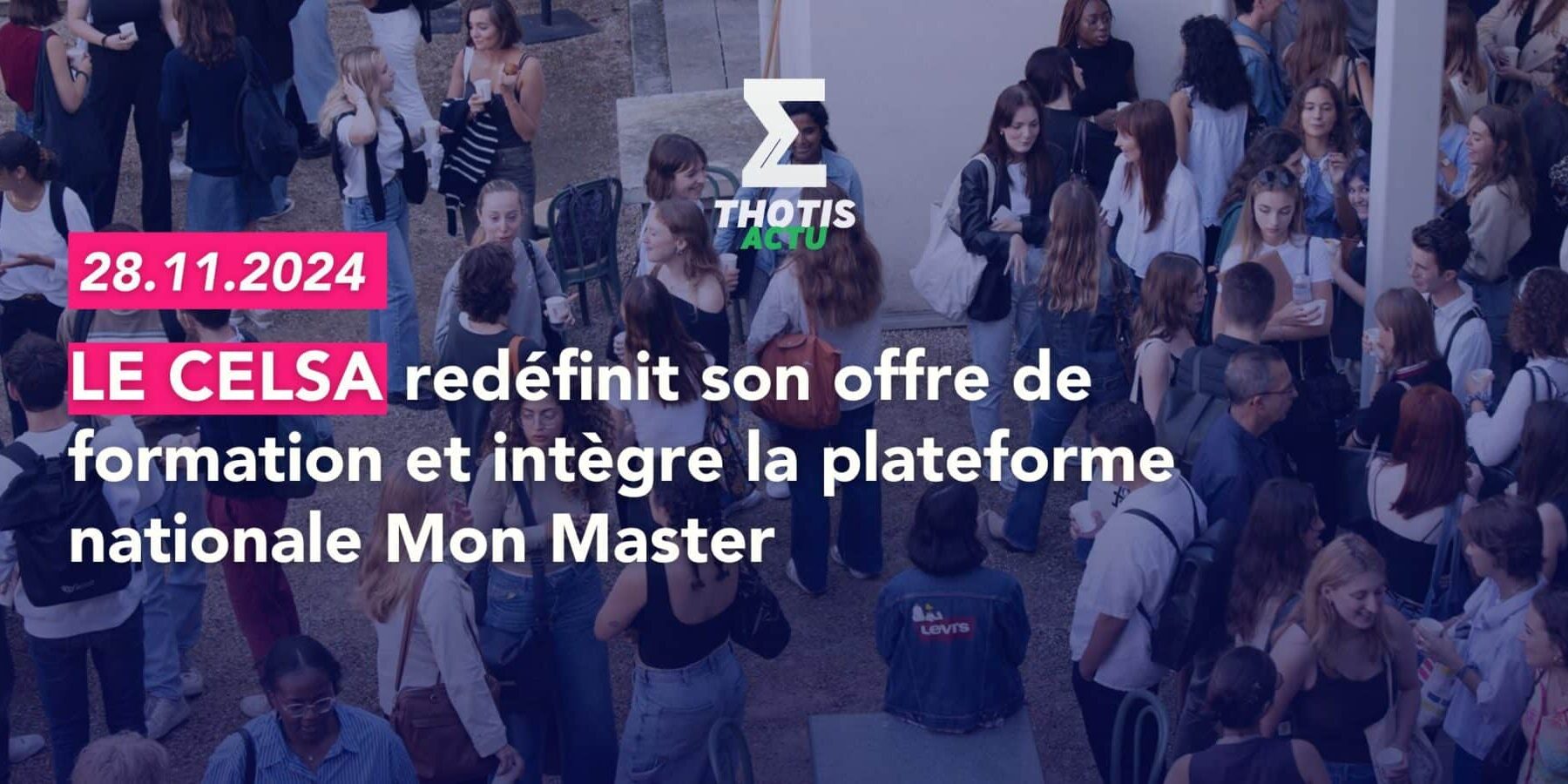 LE CELSA redéfinit son offre de formation et intègre la plateforme nationale Mon Master LE CELSA redéfinit son offre de formation et intègre la plateforme nationale Mon Master