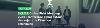 VDEF1 SKEMA Global Risks Meetings 2024 conférence et débat autour des enjeux de l’élection américaine 