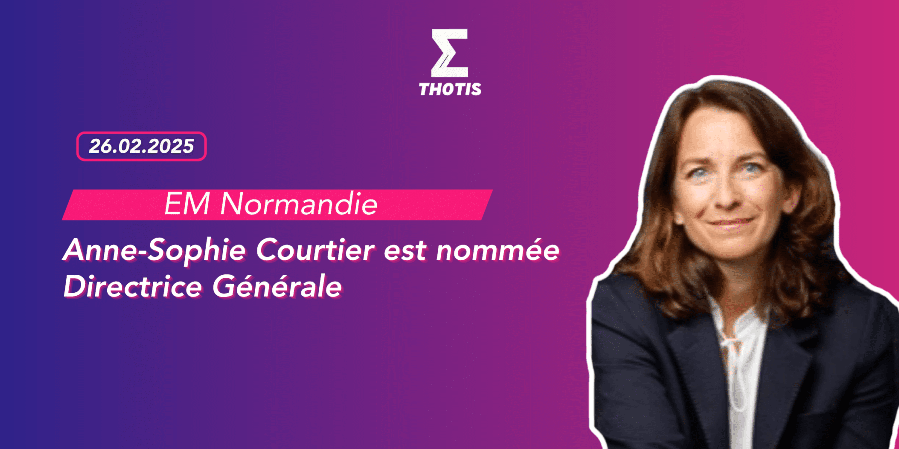 Anne Sophie Courtier est nommée Directrice Générale de l’EM Normandie Anne Sophie Courtier est nommée Directrice Générale de l'EM Normandie