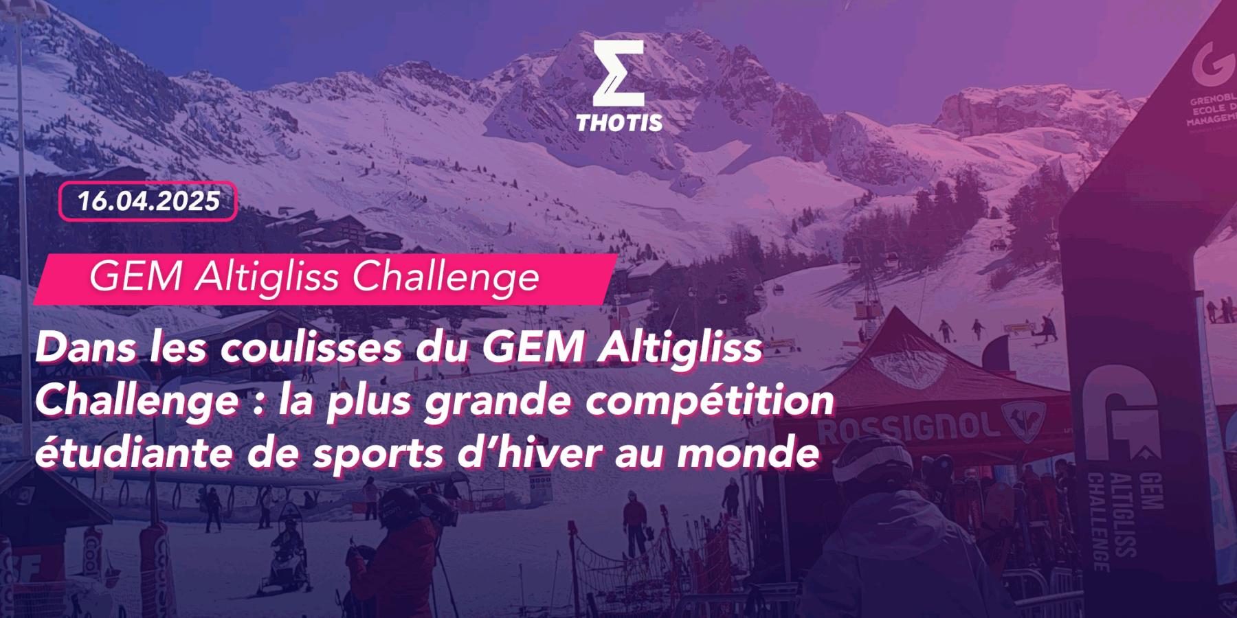 2Dans les coulisses du GEM Altigliss Challenge la plus grande compétition étudiante de sports d’hiver au monde 2Dans les coulisses du GEM Altigliss Challenge la plus grande compétition étudiante de sports d’hiver au monde