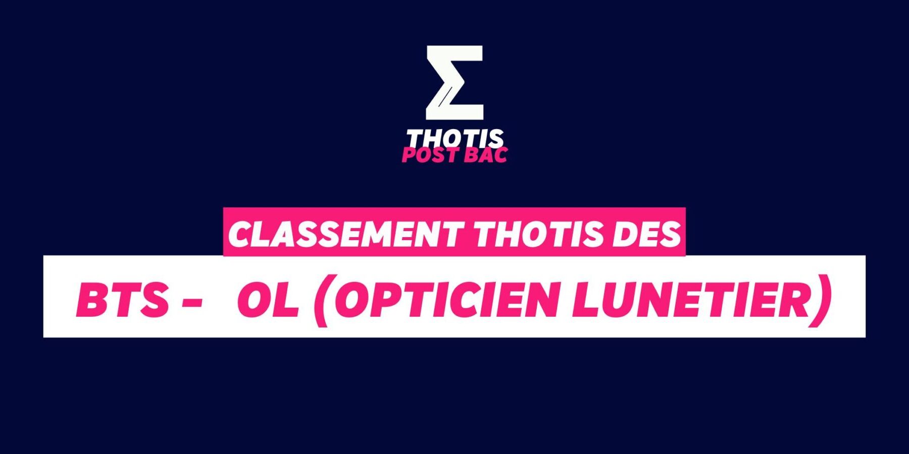 Thotis Classement BTS – OL (Opticien Lunetier) Thotis Classement BTS - OL (Opticien Lunetier)