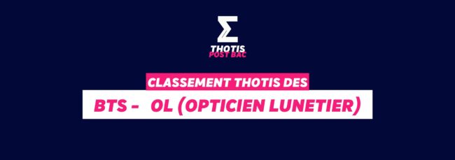 Thotis Classement BTS – OL (Opticien Lunetier) Thotis Classement BTS - OL (Opticien Lunetier)