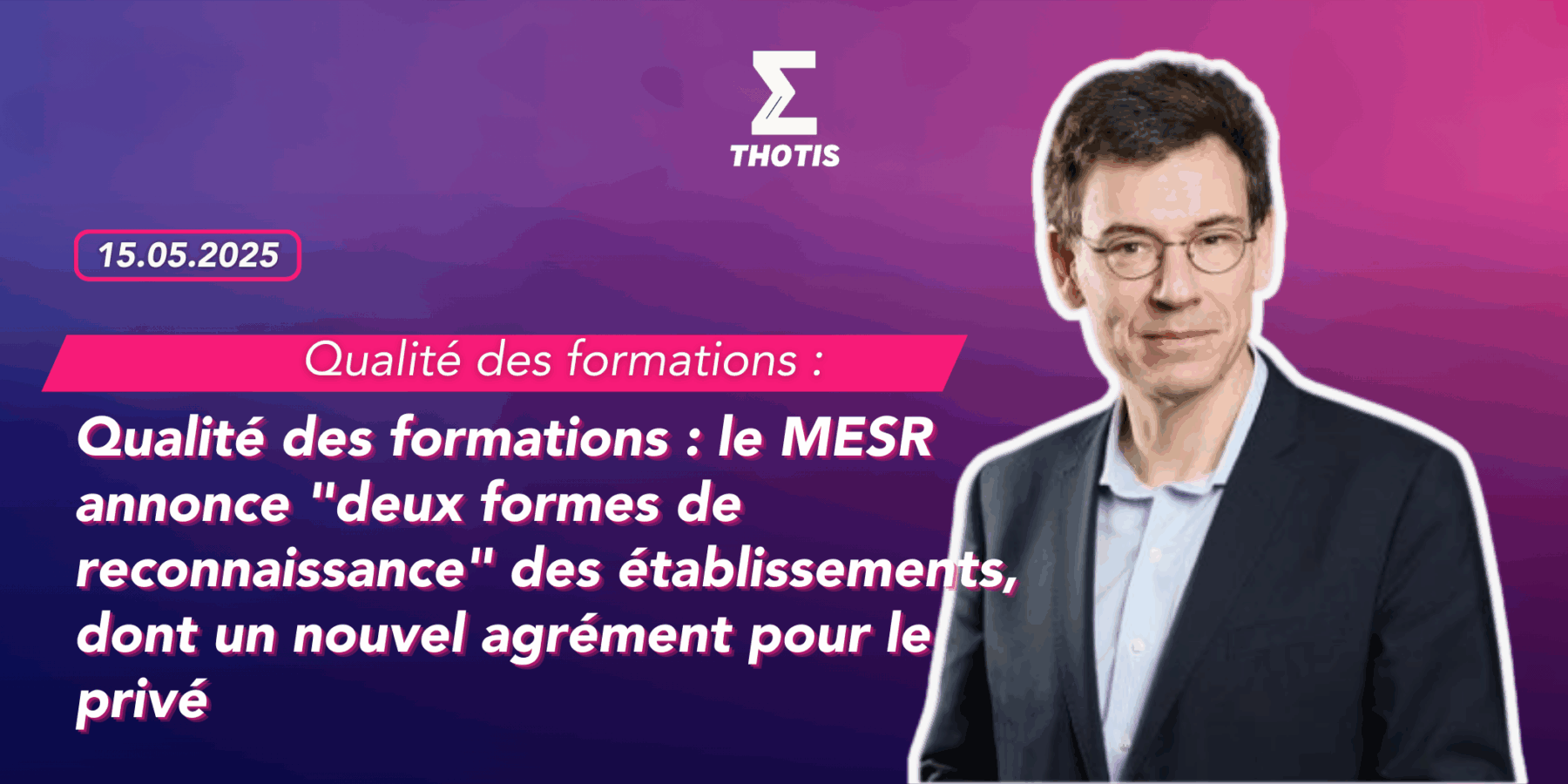 Qualité des formations  le MESR annonce deux formes de reconnaissance des établissements, dont un nouvel agrément pour le privé