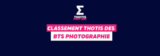 Classement Thotis des BTS Photographie en 2025 Classement Thotis des BTS Photographie en 2025