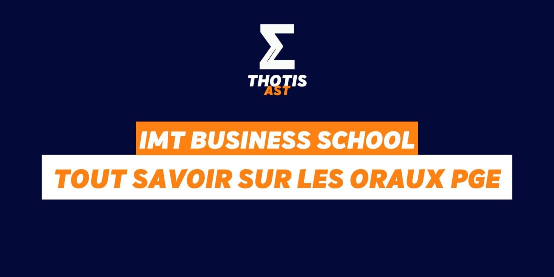 IMT Business School oraux PGE IMT Business School oraux PGE