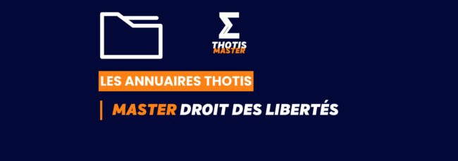 Annuaire Thotis – Master Droit des libertés en 2025 Annuaire Thotis - Master Droit des libertés en 2025
