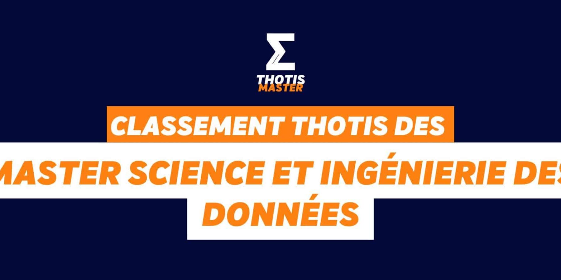 Classement Thotis des masters Science et ingénierie des données en 2025 Classement Thotis des masters Science et ingénierie des données en 2025