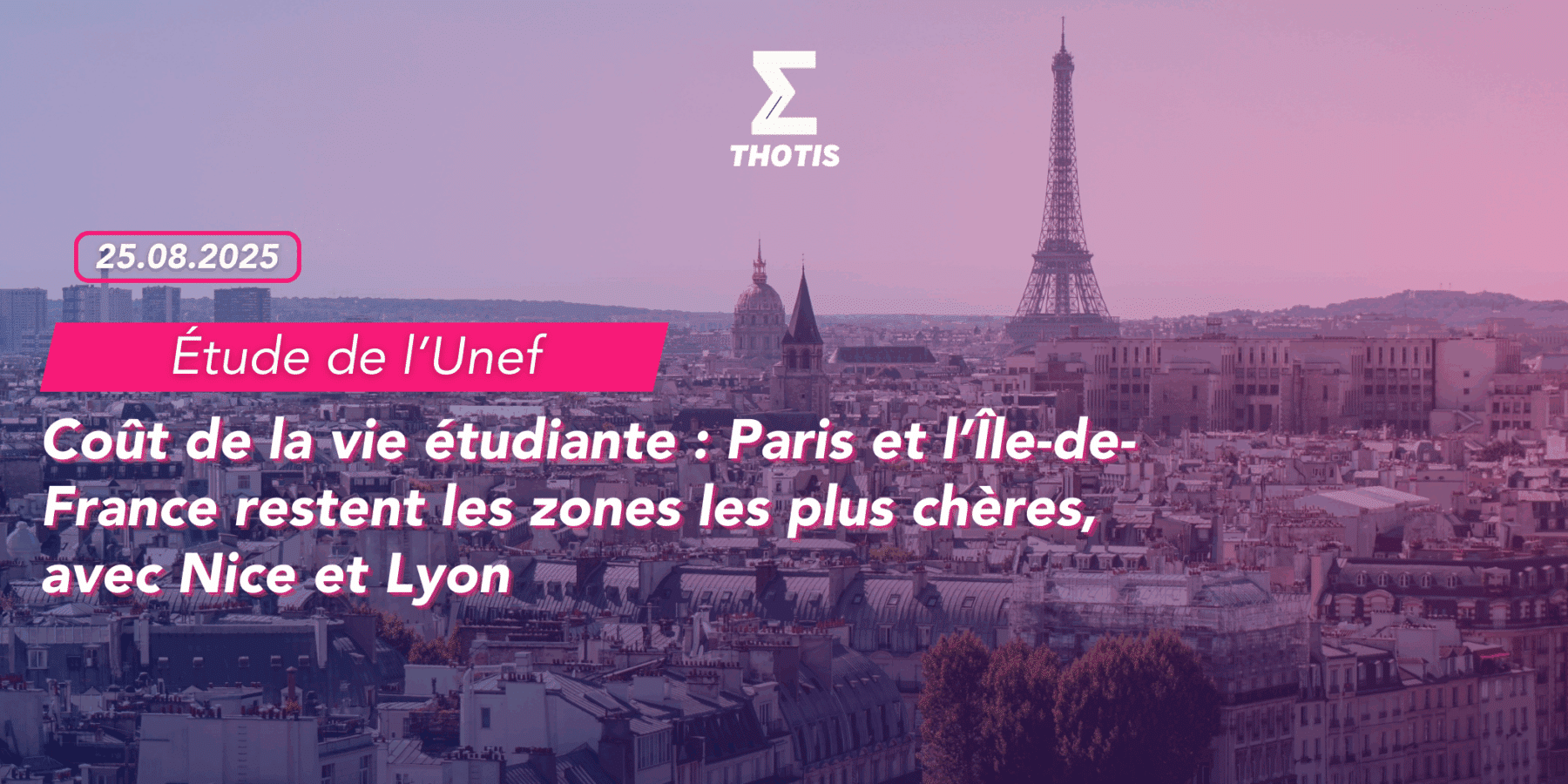 Coût de la vie étudiante (étude de l’Unef)  Paris et l’Île de France restent les zones les plus chères, avec Nice et Lyon