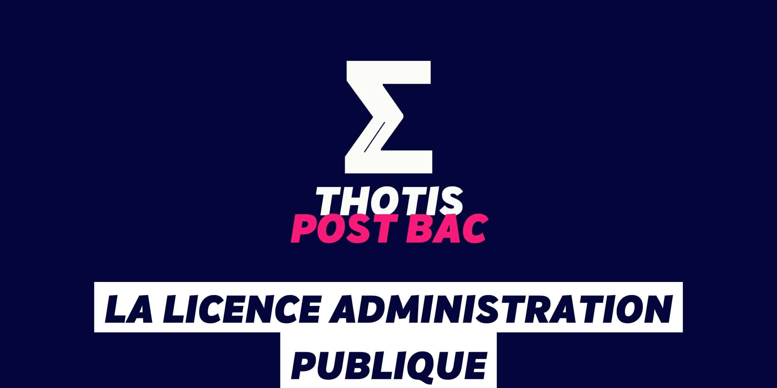 La licence Administration publique La licence Administration publique