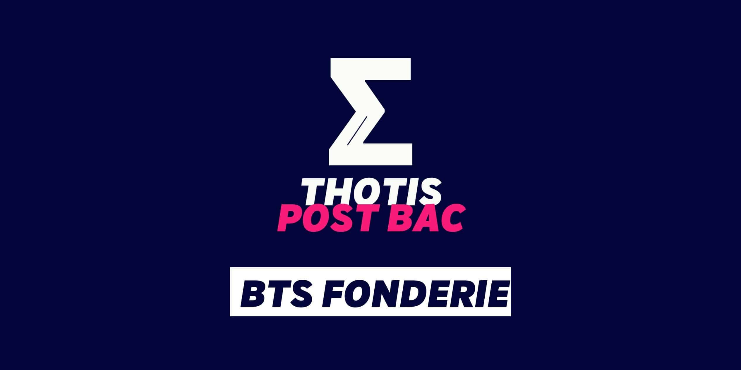 _Le BTS Fonderie BTS Fonderie