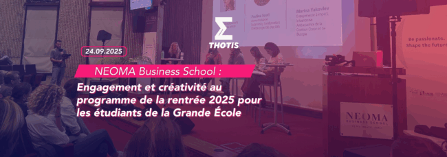 NEOMA Business School Engagement et créatiité au programme de la rentrée 2025 pour les étudiants de la Grande École
