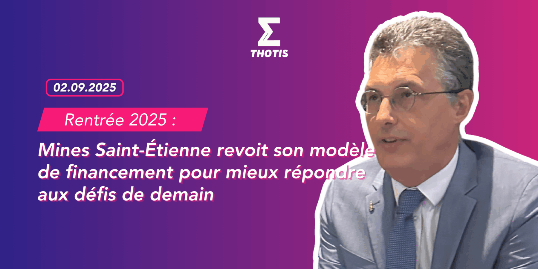 Rentrée 2025 Mines Saint Étienne revoit son modèle de financement pour mieux répondre aux défis de demain