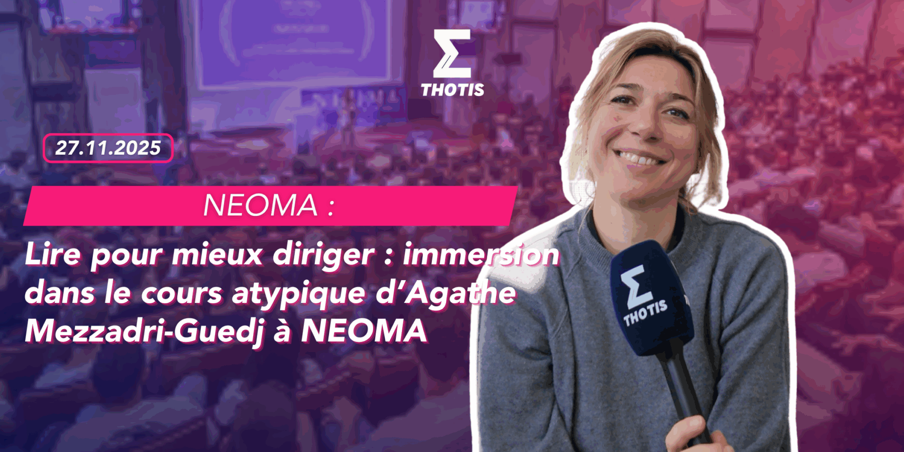 Lire pour mieux diriger immersion dans un cours atypique à NEOMA avec Agathe Mezzadri Guedj