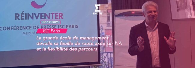 ISC Paris La grande école de management dévoile sa feuille de route axée sur l’IA et la flexibilité des parcours-2 ISC Paris La grande école de management dévoile sa feuille de route axée sur l'IA et la flexibilité des parcours 2