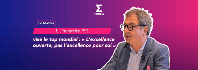 L’Université PSL vise le top mondial « L'excellence ouverte, pas l'excellence pour soi »