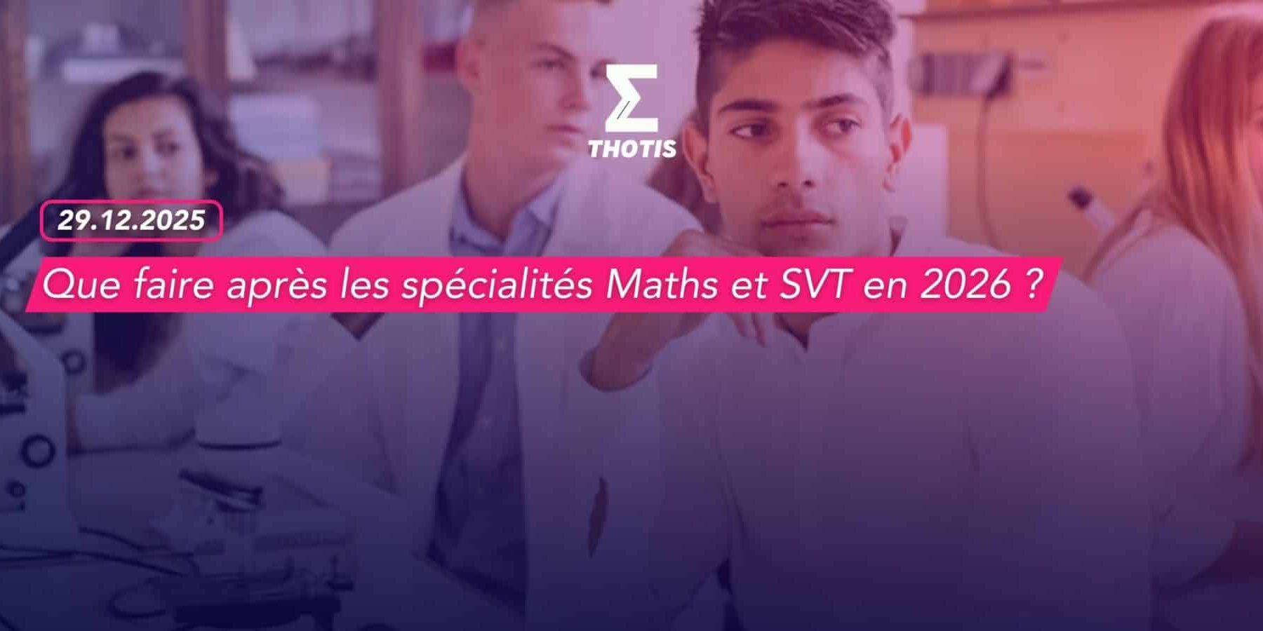 Que faire après les spécialités Maths et SVT en 2026 Que faire après les spécialités Maths et SVT en 2026
