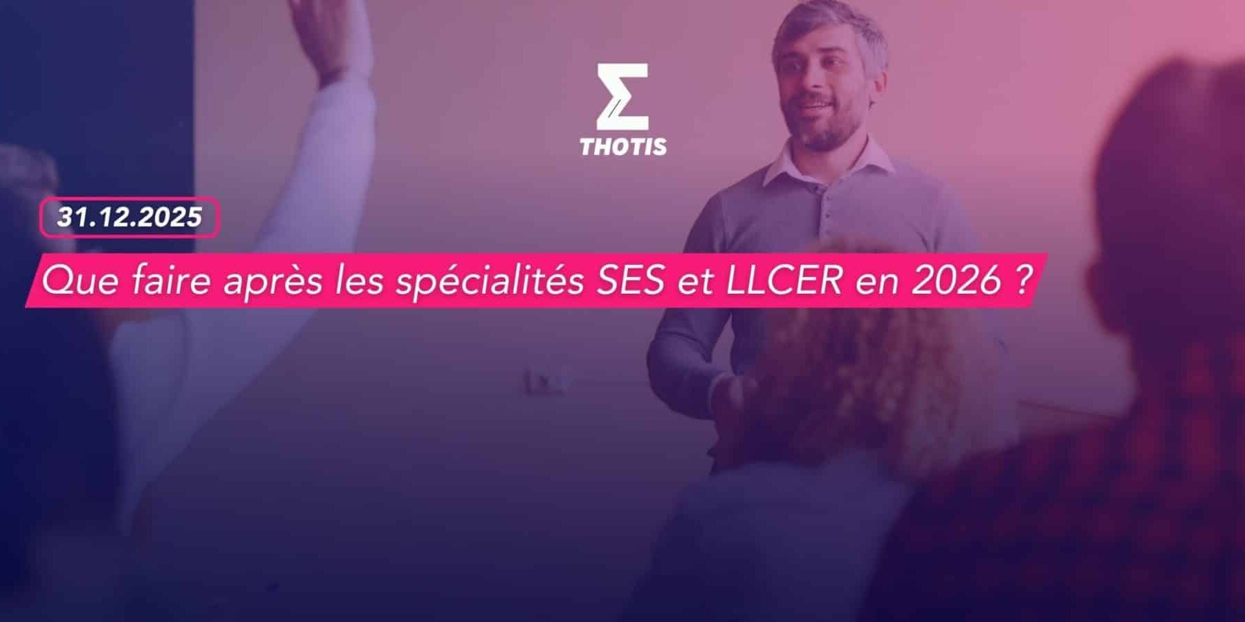 Que faire après les spécialités SES et LLCER en 2026