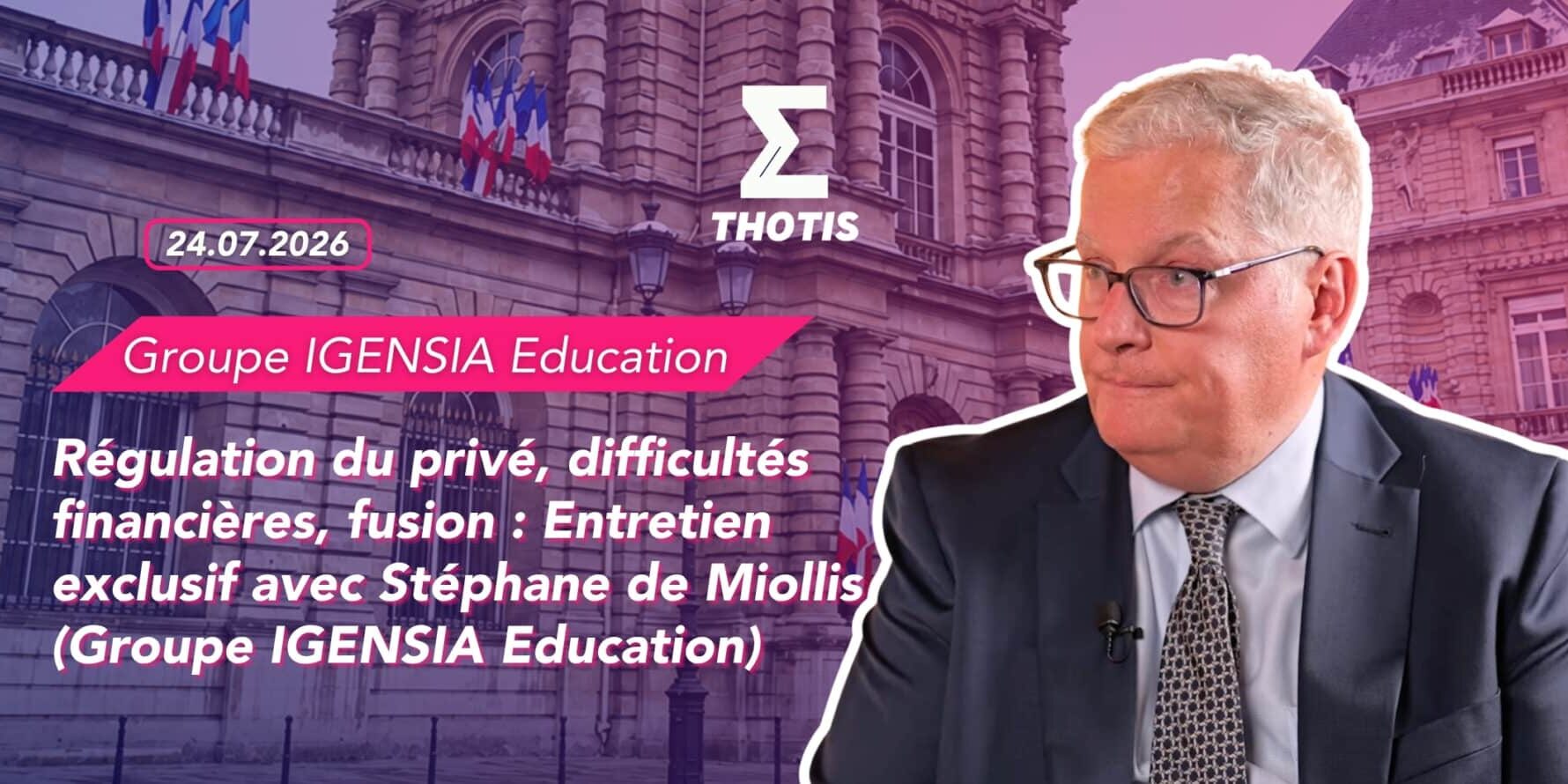 Régulation du privé, difficultés financières, fusion Entretien exclusif avec Stéphane de Miollis (Groupe IGENSIA Education) Crédits Nathan Régulation du privé, difficultés financières, fusion Entretien exclusif avec Stéphane de Miollis (Groupe IGENSIA Education)
