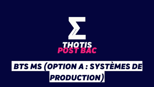 BTS MS option A systemes de production