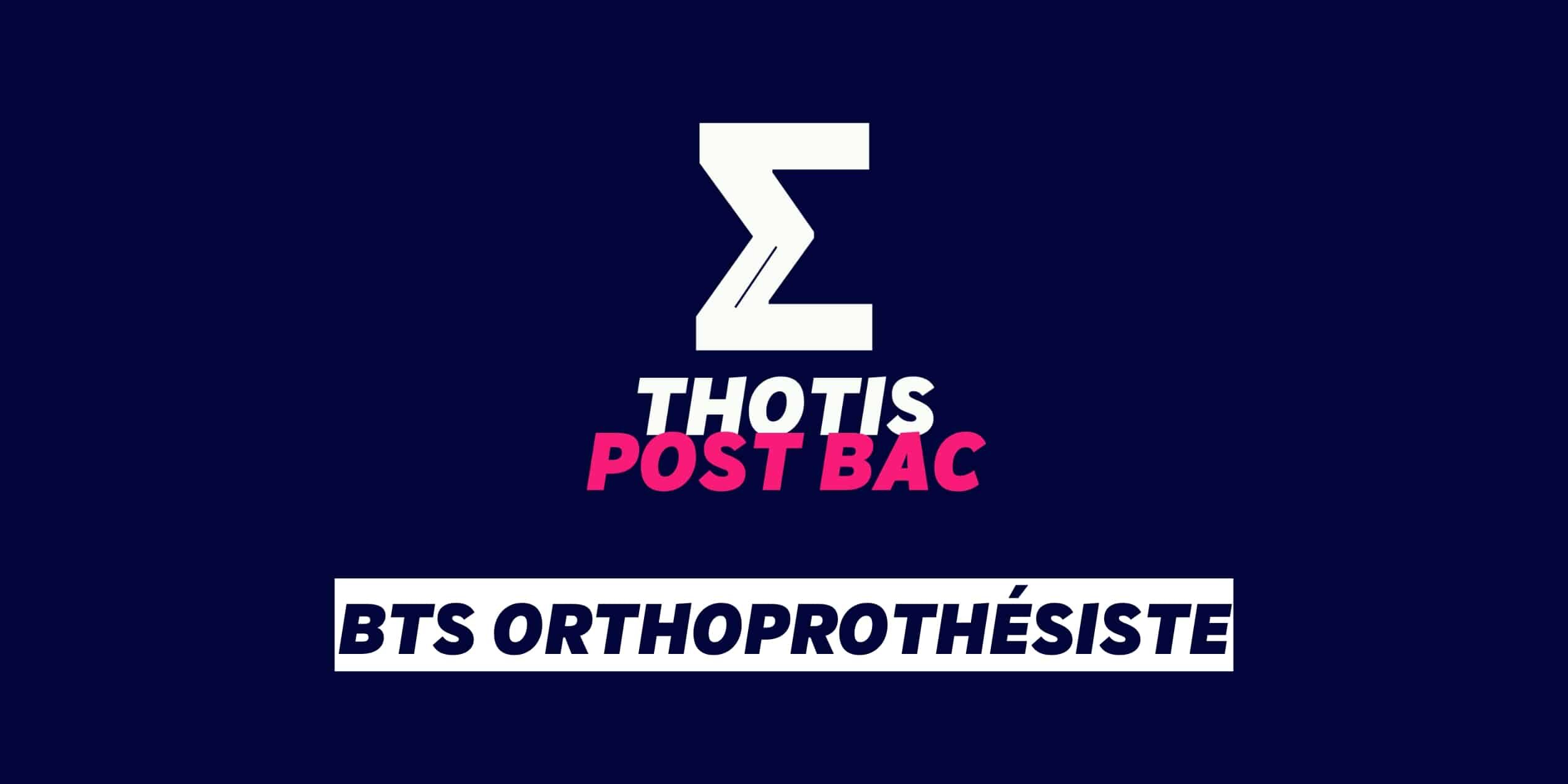 BTS – Orthoprothésiste BTS Orthoprothésiste
