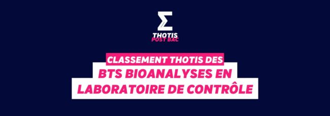 CLASSEMENT THOTIS – bts Bioanalyses en laboratoire de contrôle CLASSEMENT THOTIS - bts Bioanalyses en laboratoire de contrôle