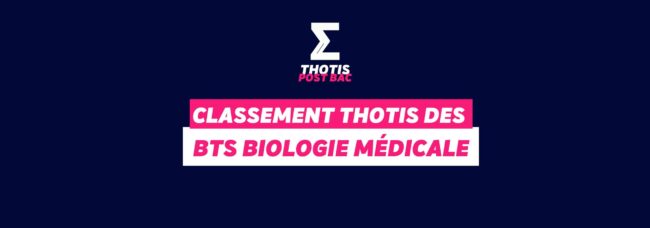 Classement Thotis des BTS Biologie Médicale Classement Thotis des BTS Biologie Médicale