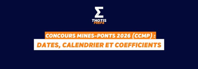 Concours Mines-Ponts 2026 (CCMP) dates, calendrier et coefficients Concours Mines Ponts 2026 (CCMP) dates, calendrier et coefficients
