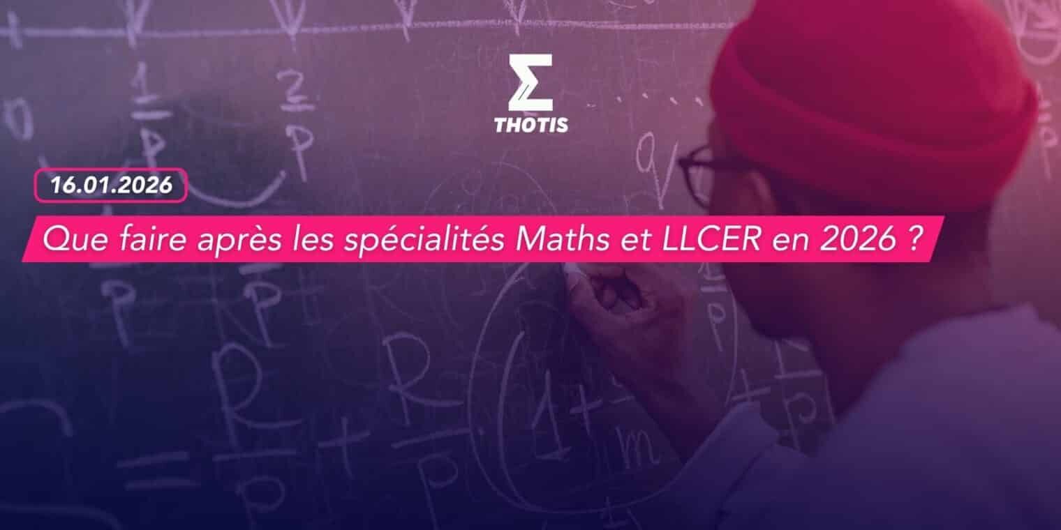 Que faire après les spécialités Maths et LLCER en 2026 Que faire après les spécialités Maths et LLCER en 2026