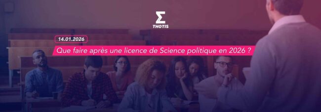 Que faire après une licence de Science politique en 2026 Que faire après une licence de Science politique en 2026