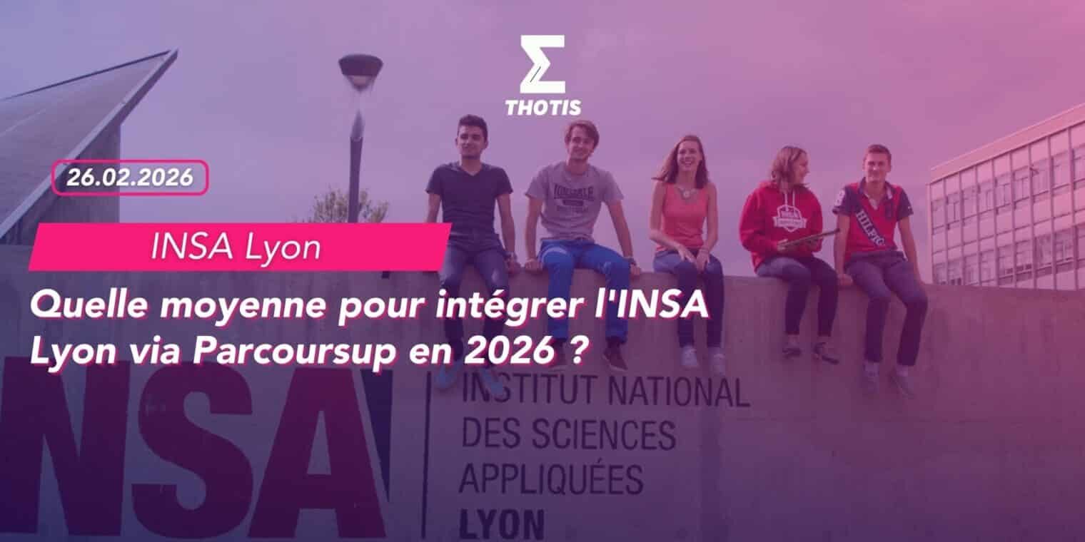 Quelle moyenne pour intégrer l'INSA Lyon via Parcoursup en 2026