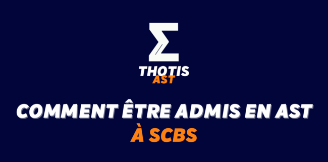 Comment être admis à SCBS en AST ? Comment être admis à SCBS en AST ?
