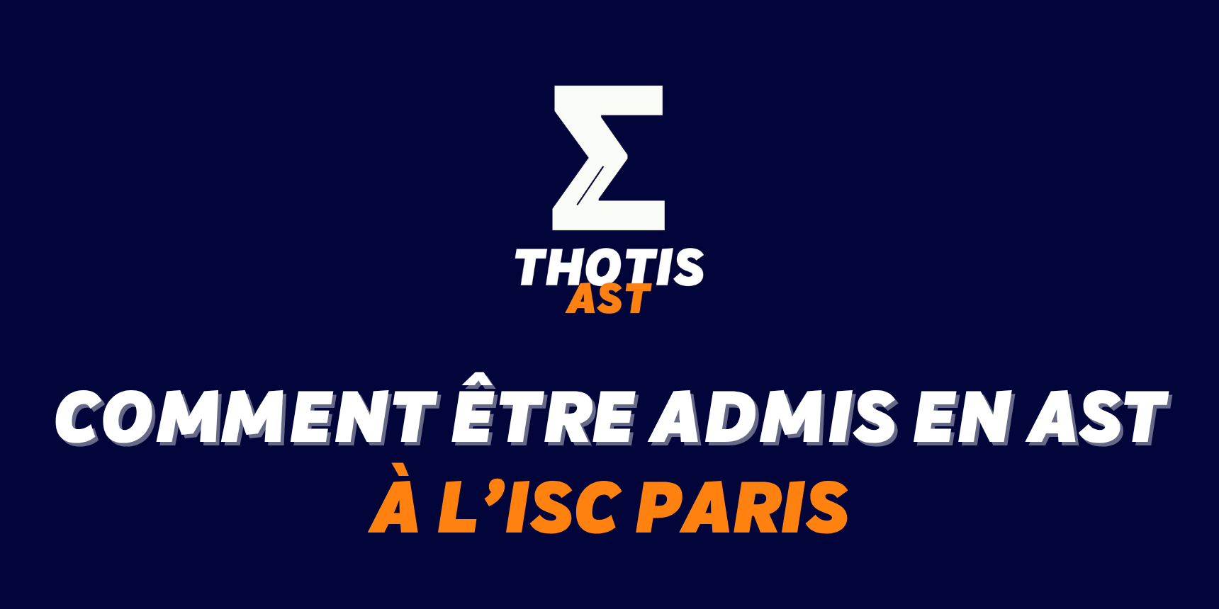Comment être admis à l’ISC Paris en AST ?