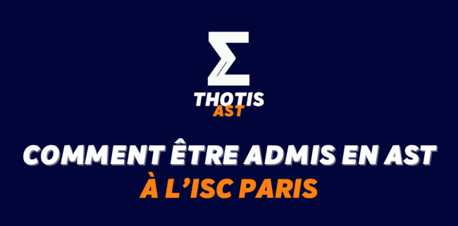 Comment être admis à l’ISC Paris en AST ? Comment être admis à l’ISC Paris en AST ?