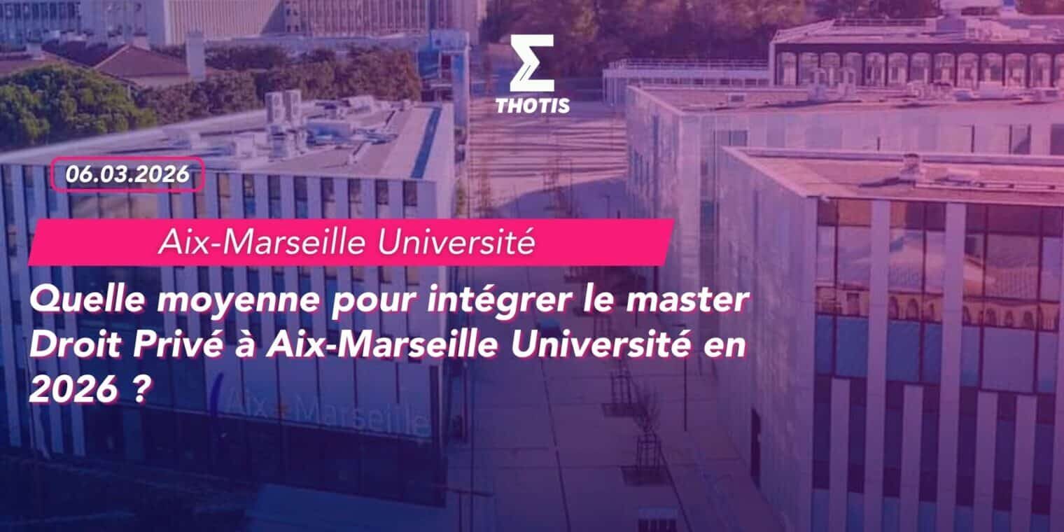 Quelle moyenne pour intégrer le master Droit Privé à Aix Marseille Université en 2026