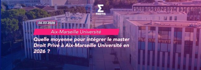 Quelle moyenne pour intégrer le master Droit Privé à Aix Marseille Université en 2026