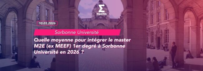 Quelle moyenne pour intégrer le master M2E (ex MEEF) 1er degré à Sorbonne Université en 2026