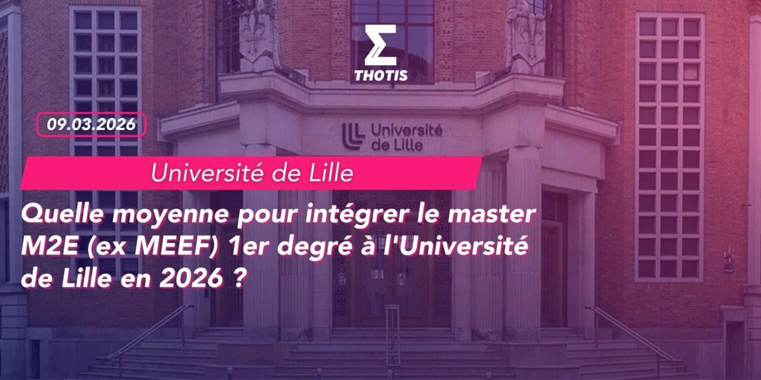 Quelle moyenne pour intégrer le master M2E (ex MEEF) 1er degré à l'Université de Lille en 2026