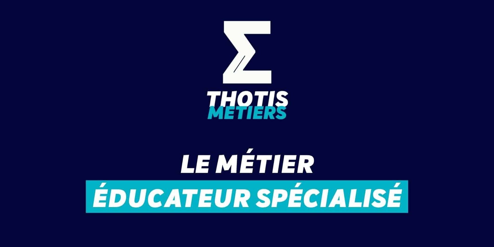 éducateur spécialisé éducateur spécialisé