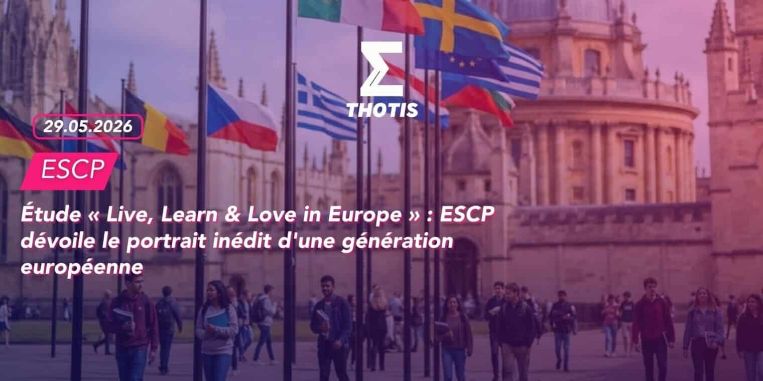 Étude « Live, Learn & Love in Europe » ESCP dévoile le portrait inédit d’une génération européenne Étude « Live, Learn & Love in Europe » ESCP dévoile le portrait inédit d'une génération européenne