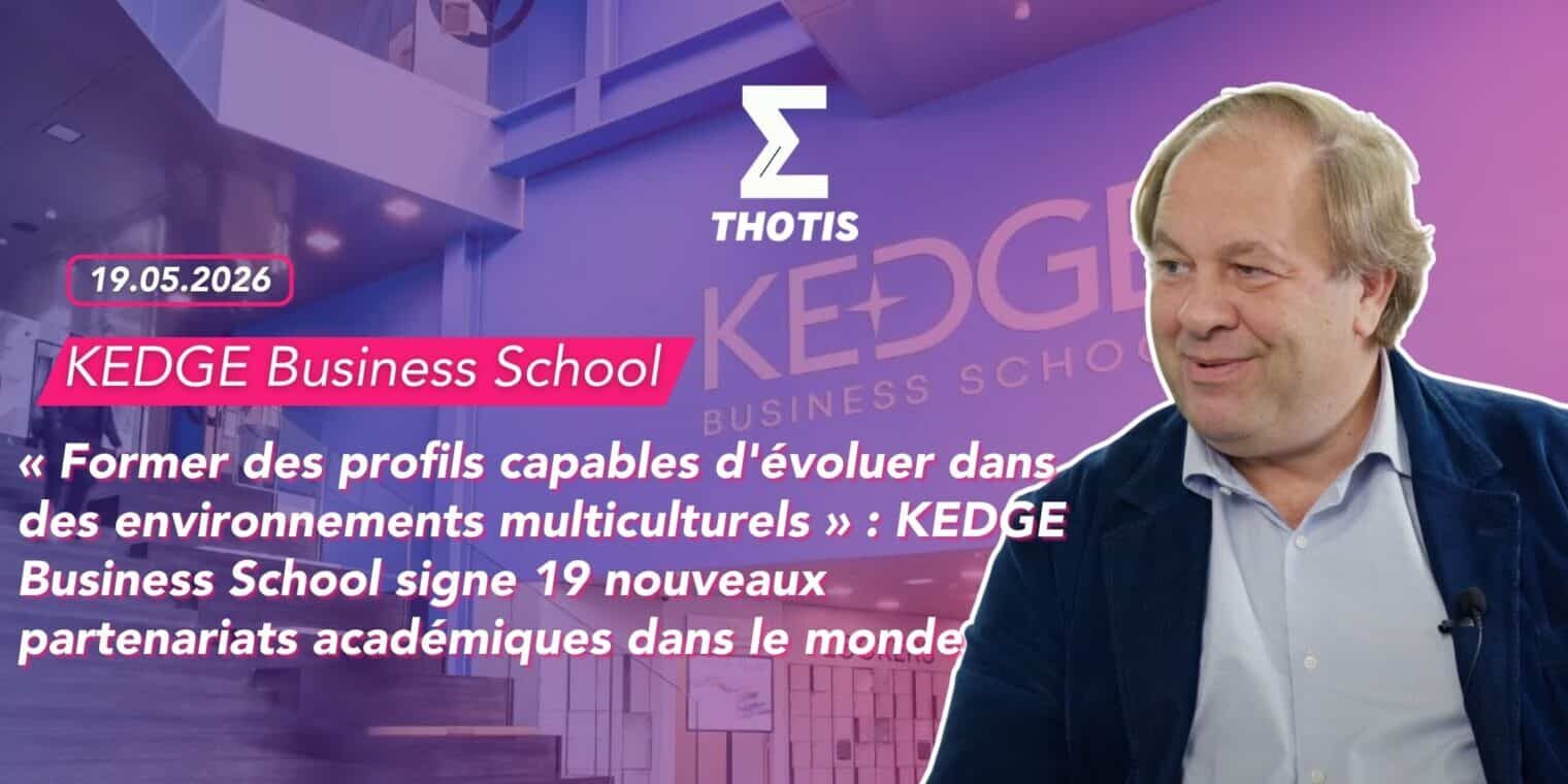 KEDGE Business School signe 19 nouveaux accords académiques internationaux : 105 semestres d'échange en plus pour les étudiants du Programme Grande École.