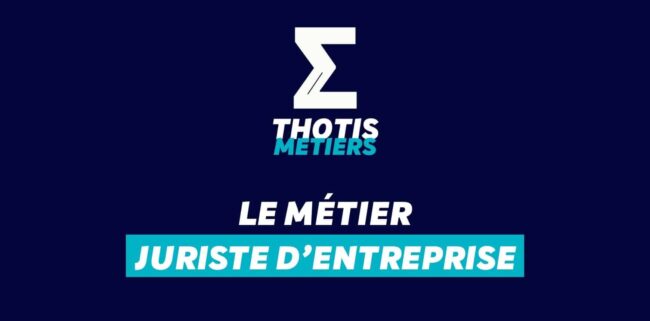 Thotis Métiers - Métier Juriste d’entreprise