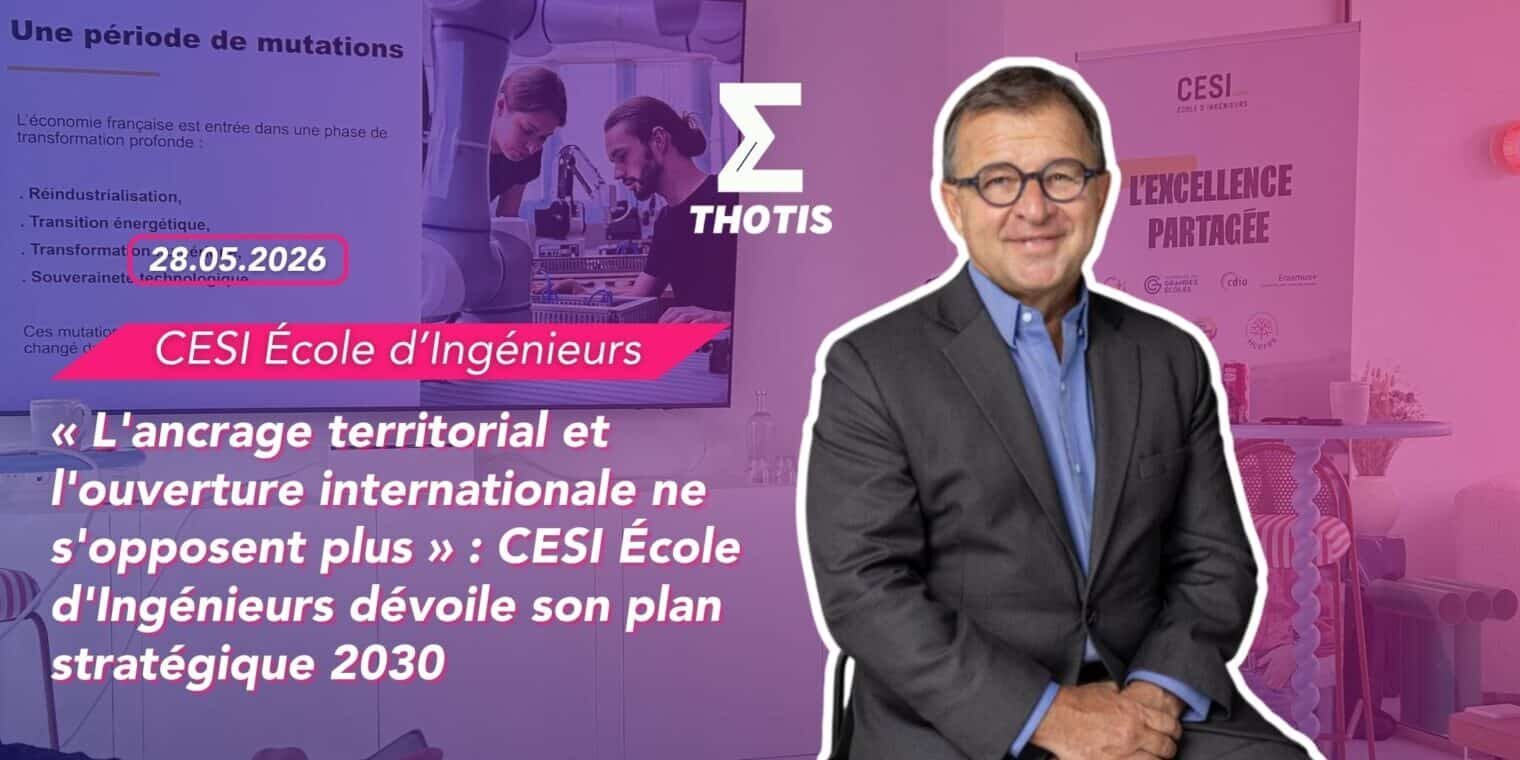 « L’ancrage territorial et l’ouverture internationale ne s’opposent plus » CESI École d’Ingénieurs dévoile son plan stratégique 2030 « L'ancrage territorial et l'ouverture internationale ne s'opposent plus » CESI École d'Ingénieurs dévoile son plan stratégique 2030