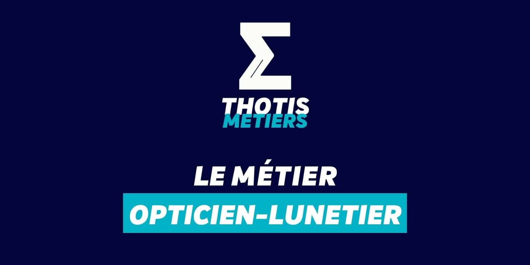 Opticien-lunetier Opticien lunetier